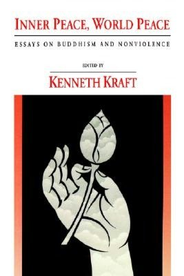 Inner Peace, World Peace: Essays on Buddhism and Nonviolence