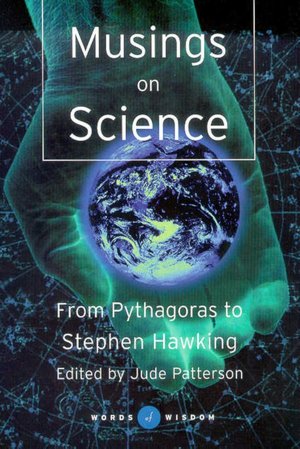 Musings on Science (Words of Wisdom Series): From Pythagoras to Stephen Hawking
