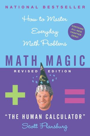 Math Magic Revised Edition: How to Master Everyday Math Problems