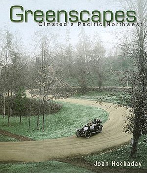 Greenscapes: Olmstead's Pacific Northwest