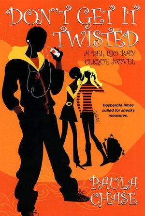 Don't Get It Twisted (Del Rio Bay Clique Series #2)