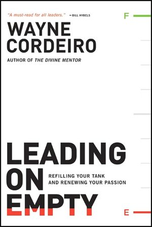 Leading on Empty: Refilling Your Tank and Renewing Your Passion