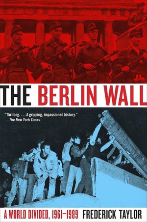 Berlin Wall: A World Divided, 1961-1989