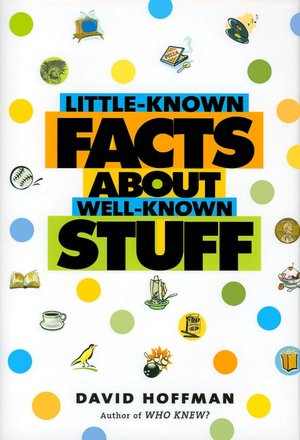 Little-Known Facts About Well-Known Stuff
