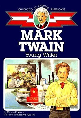 Mark Twain: Young Writer (Childhood of Famous Americans Series)