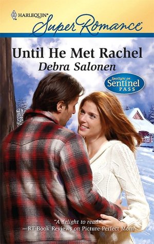 Until He Met Rachel (Spotlight on Sentinel Pass Series)