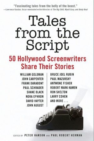 Tales from the Script: 50 Hollywood Screenwriters Share Their Stories