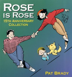 Rose Is Rose: 15th Anniversary Collection