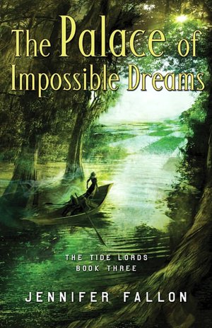 The Palace of Impossible Dreams (Tide Lords Series #3)