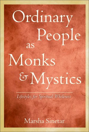 Ordinary People as Monks and Mystics: Lifestyles for Spiritual Wholeness