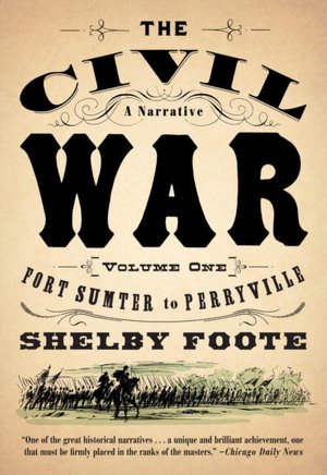 The Civil War, A Narrative: Fort Sumter to Perryville