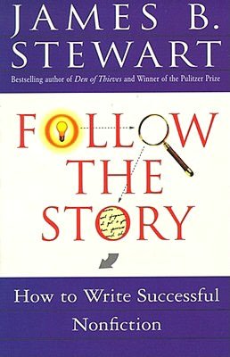 Follow the Story: How to Write Successful Nonfiction