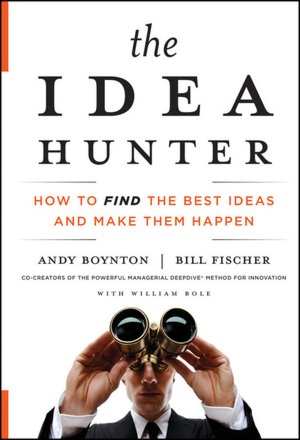 Best audio book downloads The Idea Hunter: How to Find the Best Ideas and Make Them Happen 9780470767764  in English by Andy Boynton, Bill Fischer