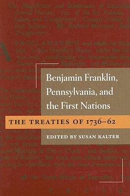 Benjamin Franklin, Pennsylvania, and the First Nations
