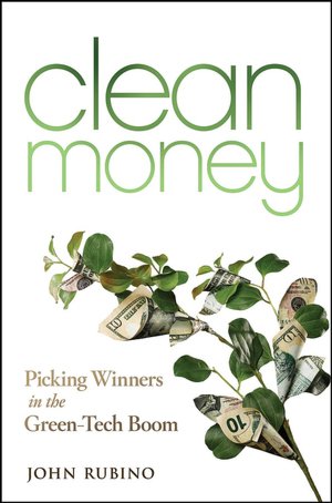 Clean Money: Picking Winners in the Green-Tech Boom