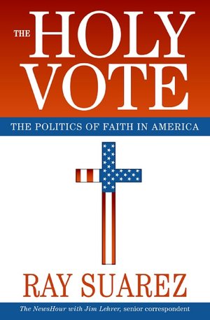 Holy Vote: The Politics of Faith in America