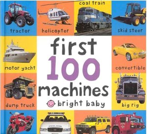 First 100 Machines (Bright Baby Series)