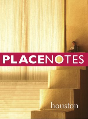 Placenotes: Houston