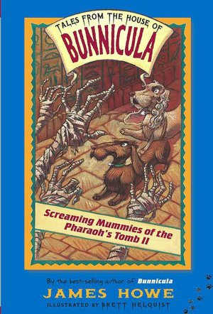 Screaming Mummies of the Pharoah's Tomb II (Tales from the House of Bunnicula Series)
