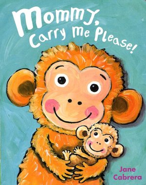 Mommy, Carry Me Please!