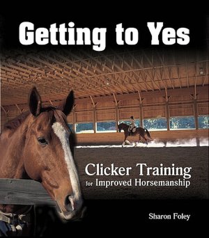 Getting to Yes: Clicker Training for Improved Horsemanship