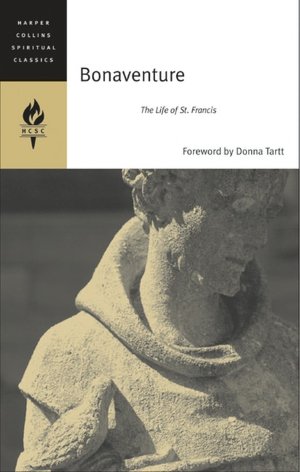 Bonaventure: The Life of St. Francis (HarperCollins Spiritual Classics Series)
