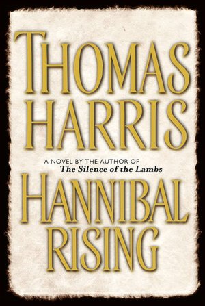 Hannibal Rising (Hannibal Lecter Series #4)