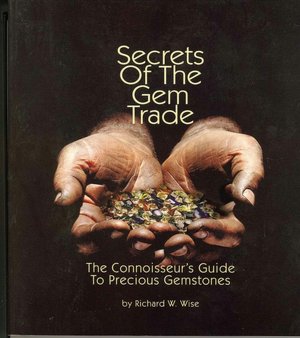 Secrets of the Gem Trade: The Connoisseur's Guide to Precious Gemstones