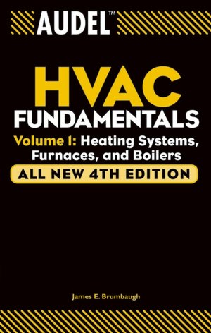 Audel HVAC Fundamentals Volume 1 (Audel HVAC Library Series): Heating Systems, Furnaces and Boilers