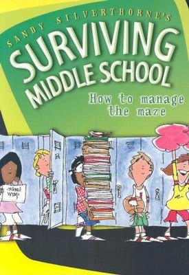 Surviving Middle School: How to Manage the Maze