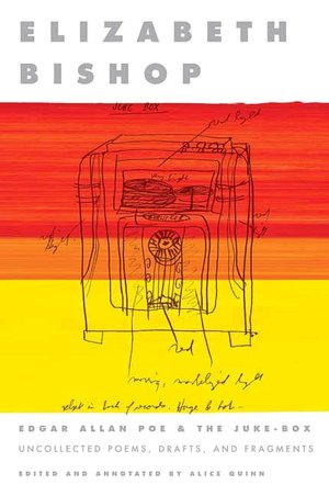 Edgar Allan Poe and the Juke-Box: Uncollected Poems, Drafts, and Fragments