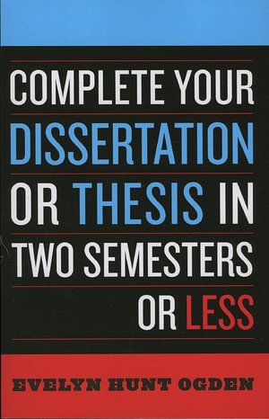 Complete Your Dissertation or Thesis in Two Semesters or Less