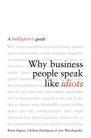 Why Business People Speak like Idiots: A Bullfighter's Guide
