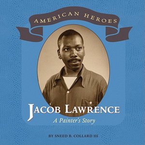 Jacob Lawrence: A Painter's Story