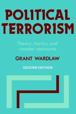 Political Terrorism: Theory, Tactics and Counter-Measures