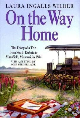 On the Way Home: The Diary of a Trip from South Dakota to Mansfield, Missouri, in 1894