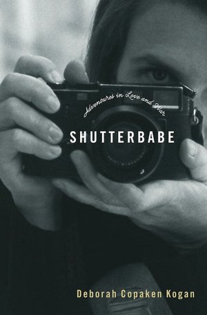 Shutterbabe: Adventures in Love and War