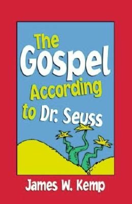 The Gospel according to Dr. Seuss: Snitches, Sneeches and Other Creachas