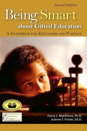 Being Smart about Gifted Education: A Guidebook for Educators and Parents