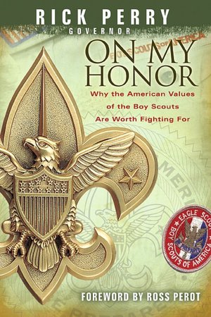 On My Honor: Why the American Values of the Boy Scouts Are Worth Fighting for