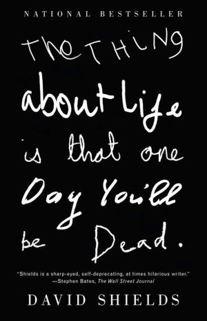 Thing about Life Is That One Day You'll Be Dead