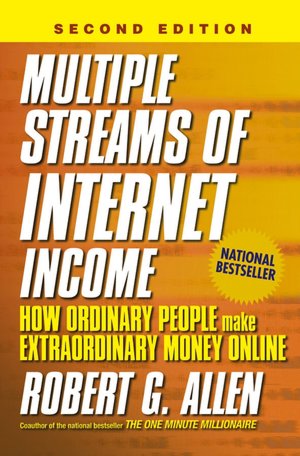 Multiple Streams of Internet Income: How Ordinary People Make Extraordinary Money Online