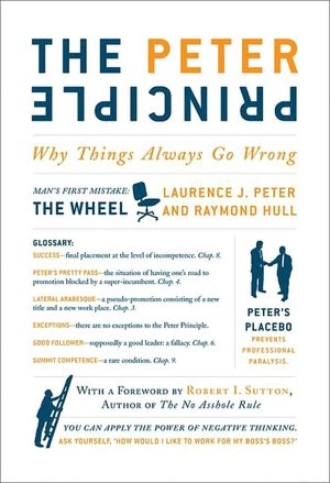 The Peter Principle: Why Things Always Go Wrong