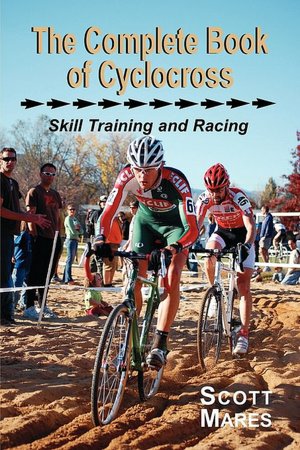 The Complete Book Of Cyclocross, Skill Training And Racing
