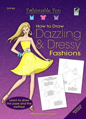 Fashionable Fun How to Draw Dazzling & Dressy Fashions