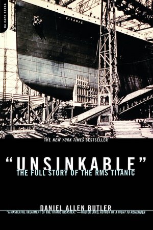 Unsinkable: The Full Story of the RMS Titanic
