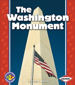 The Washington Monument (Pull Ahead Books - American Symbols Series)