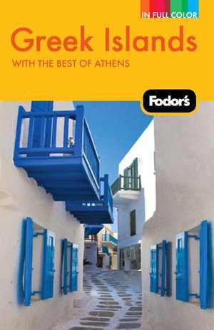 Fodor's Greek Islands, 2nd Edition With Great Cruises and the Best of Athens