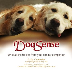 Dog Sense: 99 Relationship Tips from Your Canine Companion
