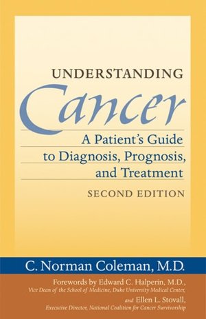 Understanding Cancer: A Patient's Guide to Diagnosis, Prognosis, and Treatment